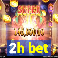 2h bet